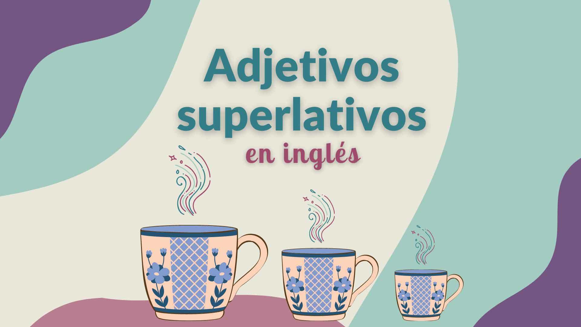 Adjetivos superlativos | Hello World Language Lessons